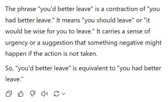 Quick question. What does "You'd better leave" mean? You would/ you had? How does "had" work with "leave"? Shouldn't it be "left" in that case?